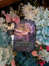 Load image into Gallery viewer, The Enchanted Greenhouse - Sarah Beth Durst