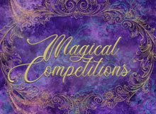 Load image into Gallery viewer, Magical Competitions - July 2025