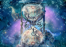 Load image into Gallery viewer, The Show Must Go On - July 2023