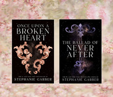 Load image into Gallery viewer, Once Upon a Broken Heart, Ballad of Never After  - Stephanie Garber - Special Editions
